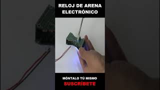 RELOJ DE ARENA ELECTRÓNICO ⏳ MÓNTALO TÚ MISMO [upl. by Waldman]