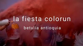 Color Run la Fiesta Betulia Antioquia 2022 Videos Oficina [upl. by Bailie]