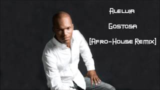 AFROHOUSE REMIX Aleluia  Gostosa [upl. by Atiroc]