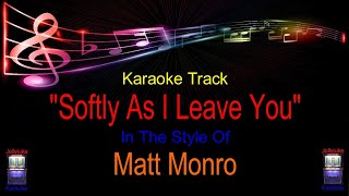 quotSoftly As I Leave Youquot  Karaoke Track  In The Style Of  Matt Monro [upl. by Gathers]