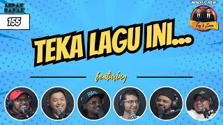 EP 155  TEKA LAGU INI [upl. by Cope]