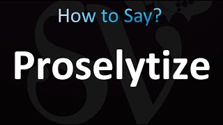 How to Pronounce Proselytize correctly [upl. by Schaffer]