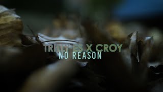 Trilly Es x Croy  No Reason  Music Video blaccoutproductions [upl. by Deroo844]