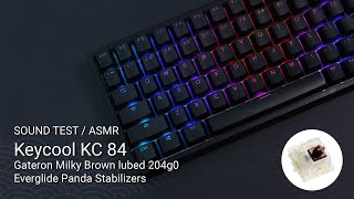 【Sound Test  ASMR 】 Keycool KC84 with Lubed Gateron Milky Brown [upl. by Osborn826]