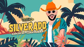 AgroPlay LuanPereiraLP  Silverado AgroPlay Verão 2 [upl. by Curry]