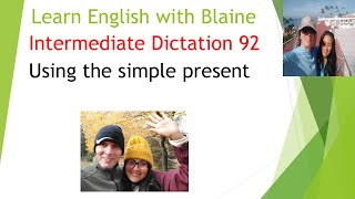 English Listening practice Intermediate Dictation 92 Using the simple present [upl. by Buckden957]