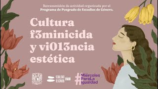 Cultura f3minicida y vIoLencIa estética [upl. by Larrie]