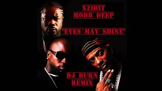 Eyes May Shine – Xzibit feat Mobb Deep DJ Burn Remix [upl. by Ahso]