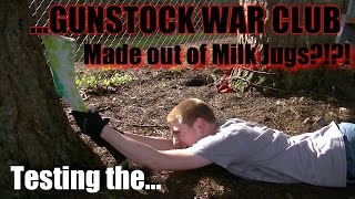 TESTING the Gunstock War Club made out of MILK JUGS [upl. by Denn44]