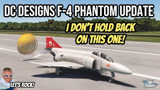 Updated DC Designs F4 Phantom  Unfiltered Truth  DC Ain’t Cutting It Microsoft Flight Simulator [upl. by Jat]