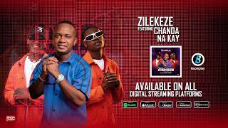 Chuulu ft Chanda na kay  Zilekeze Official Audio [upl. by Branen]