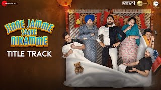 Jinne Jamme Saare Nikamme  Title Track  Binnu Dhillon Jaswinder Bhalla  Karamjit Anmol [upl. by Maria221]