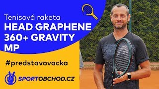 Tenisová raketa Head Graphene 360 Gravity MP predstavovacka [upl. by Cahn362]