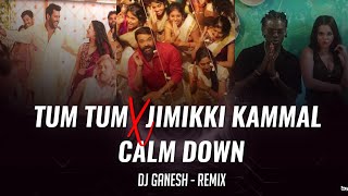 TUM TUM X JIMIKKI KAMMAL X CALM DOWN  DJ GANESH  Download Link 👇 [upl. by Nyrok]