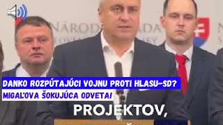 DANKO ROZPÚTAJÚCI VOJNU PROTI HLASU SD MIGAĽOVA ŠOKUJÚCA ODVETA [upl. by Suilmann392]