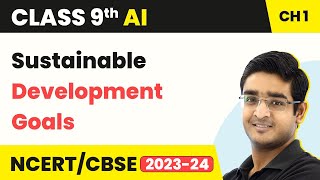 Artificial Intelligence Class 9 Chapter 1  Introduction to AI  Sustainable Development Goals [upl. by Nevram202]