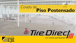 Colado de piso postensado Tire Direct  GRUPO EJE [upl. by Auqeenwahs]