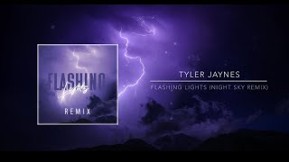 Flashing Lights Night Sky Remix  Tyler Jaynes [upl. by Copp]