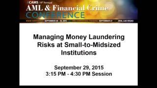 ACAMS  Managing Money Laundering Risks at Small to MidSized Institutions [upl. by Colene492]