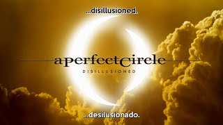 A Perfect Circle  Disillusioned Sub Español  Lyrics [upl. by Mariya868]