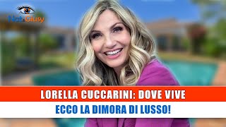 Lorella Cuccarini Dove Vive Ecco La Dimora Di Lusso [upl. by Phail]