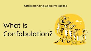 What is Confabulation Definition and Example  Understanding Cognitive Biases [upl. by Ennaus]