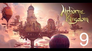 Lets play Airborne Kingdom BLIND GER 9 Wir haben es einfach drauf [upl. by Carlina475]