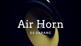 Air Horn Original Mix  DJ Sarang [upl. by Nylavad663]