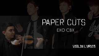 EXOCBX 엑소첸백시  PAPER CUTS VIOLIN COVER amp LYRICS By FADLI [upl. by Leonardi877]