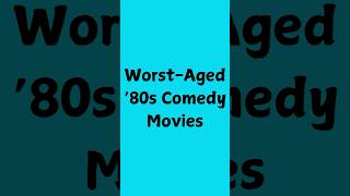 Worst Aged ‘80s Comedy Movies [upl. by Marna]