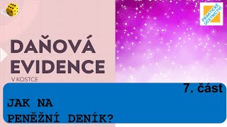 Daňová evidence v kostce  Jak na peněžní deník DAŇOVÁ EVIDENCE 07 [upl. by Atirma594]