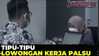 TipuTipu Lowongan Kerja Palsu  TARGET [upl. by Firman]