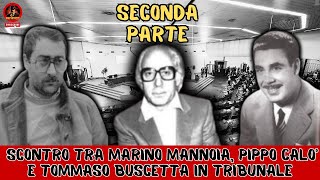 Scontro tra Marino Mannoia Pippo Calò e Tommaso Buscetta in tribunale SECONDA PARTE [upl. by Nnylacissej]