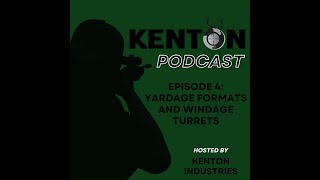 Kenton Podcast Episode 4 Yardage Formats and Windage Turrets [upl. by Annay]