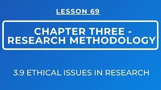 LESSON 69  RESEARCH METHODOLOGY SECTION 39 ETHICAL CONSIDERATIONS WHILE CONDUCTING RESEARCH [upl. by Devinna154]