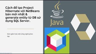 Cách để tạo Project Hibernate với NetBeans bản mới nhất amp generate entity từ DB sử dụng SQL Server [upl. by Zephaniah537]