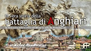 Cera una volta al borgo la vera storia della battaglia di Anghiari [upl. by Notsirhc]