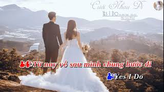 KARAOKE Cưới Nhau Đi Beat Chuẩn không bè Yes I Do  Bùi Anh Tuấn if Hiền Hồ [upl. by Ailero]