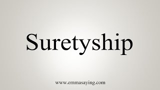 How To Say Suretyship [upl. by Lamar332]