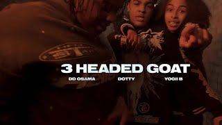 DD Osama X HoodStarDotty X Yogii B  3 Headed Goat Official Video [upl. by Quartis]