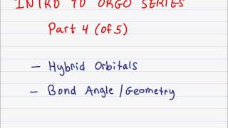 Intro to Orgo 4 of 5 Hybrid Orbitals Bond AnglesGeometry Molecular Orbitals [upl. by Levey54]