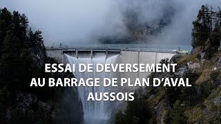 Essai de déversement au barrage de Plan d’Aval  Aussois [upl. by Nonie]