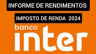 Informe de Rendimentos Banco Inter 2024  como conseguir [upl. by Boff]