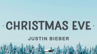 Justin Bieber  Christmas Eve Lyrics [upl. by Lempres]