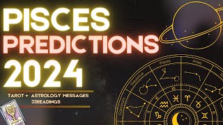 ✨PISCES 2024 YEARLY FORECAST HOROSCOPE  WHAT TO EXPECT ASTROLOGY amp TAROT PREDICTIONS ✨ [upl. by Muns482]