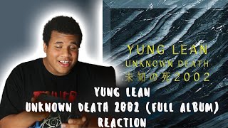 Yung Lean  Unknown Death 2002 Full Album REACTION FIRST TIME HEARING FIRST TIME HEARING [upl. by Aisauqal]