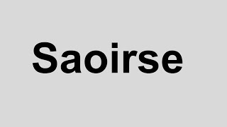 How to pronounce Saoirse [upl. by Nnaylrebmik]