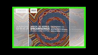 Aaron Jay Kernis Dreamsongs [upl. by Alrahc833]