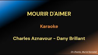 MOURIR DAIMER KARAOKE CHARLES AZNAVOUR  DANY BRILLANT HQ [upl. by Adiuqal]