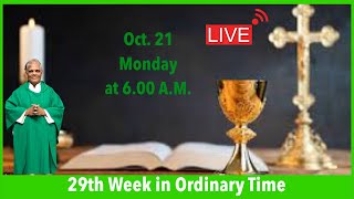 Oct 21 Monday of week 29 in Ordinary Time Live Mass at 600 AM [upl. by Ibrab]